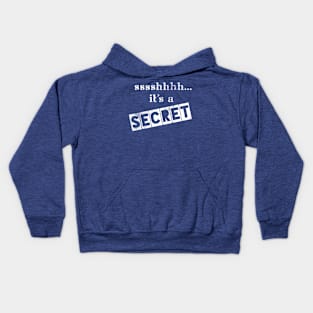 sshhhh it's a Secret Kids Hoodie